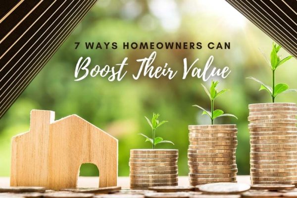 7 Ways Homeowners Can Boost Their Value