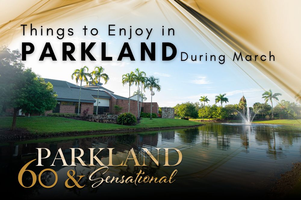 Things to Enjoy in Parkland During March